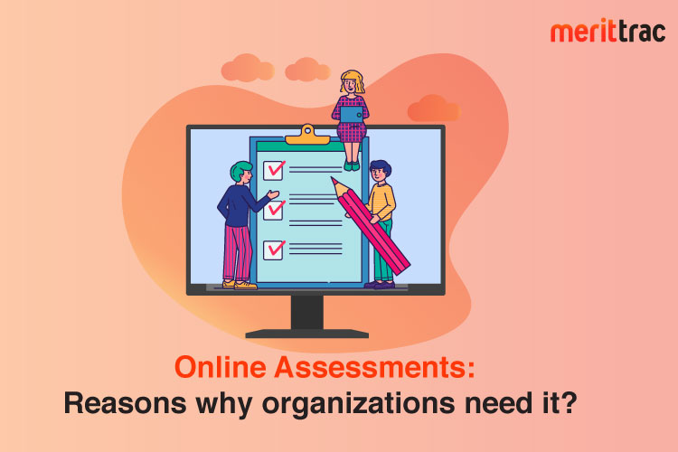 Online Assessments: Reasons why organizations need it?